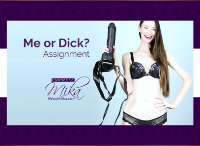 Empress Mika: Me or Dick?