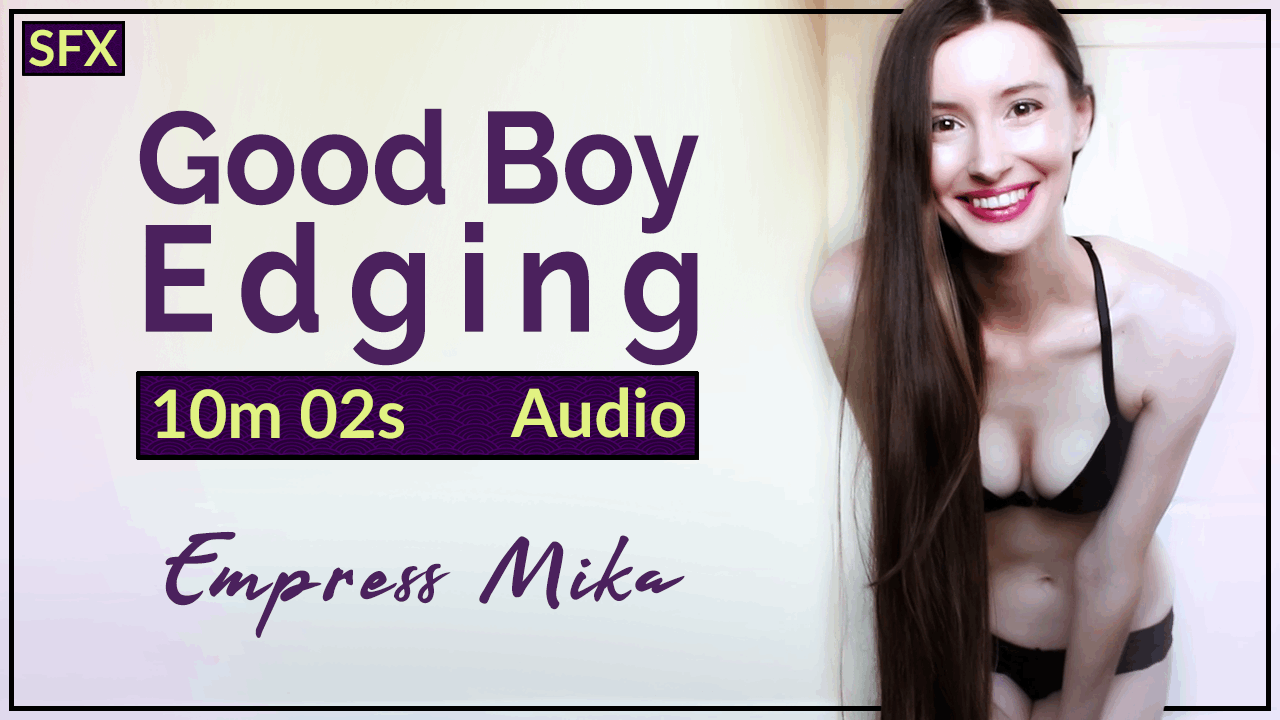 Empress Mika: Good Boy Edging – Mesmerize – Audio MP3