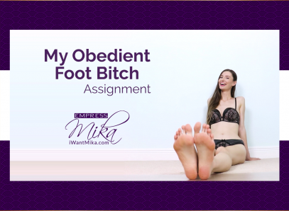 Empress Mika: My Obedient Foot Bitch