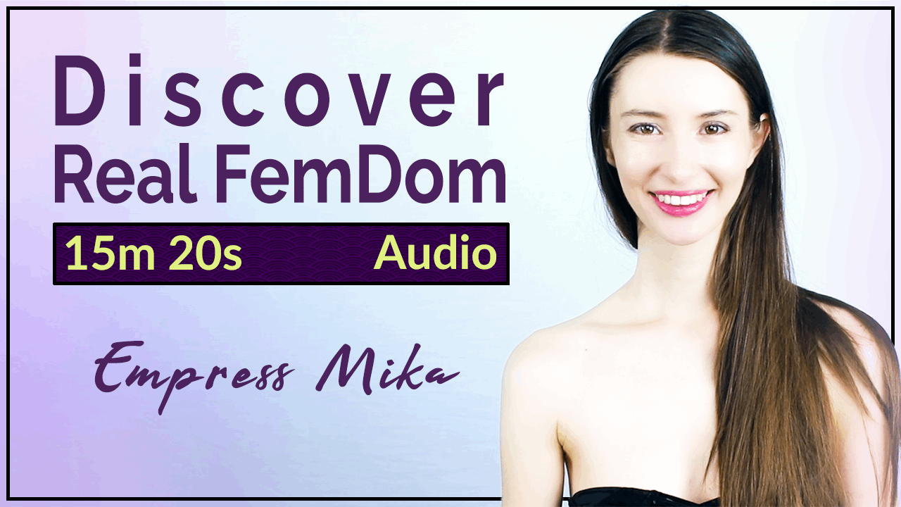 Empress Mika: Discover Real FemDom – Audio MP3