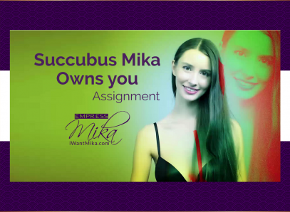 Empress Mika: Succubus Mika Owns you