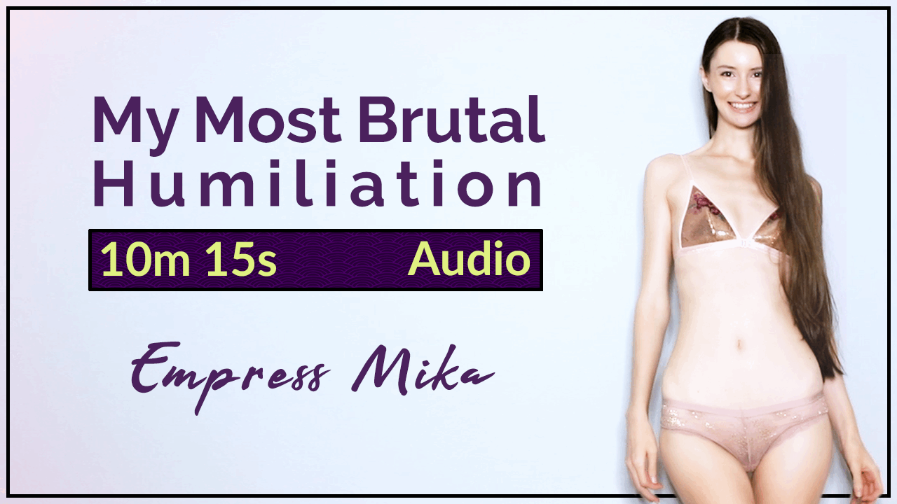 Empress Mika: My Most Brutal Humiliation – Audio MP3
