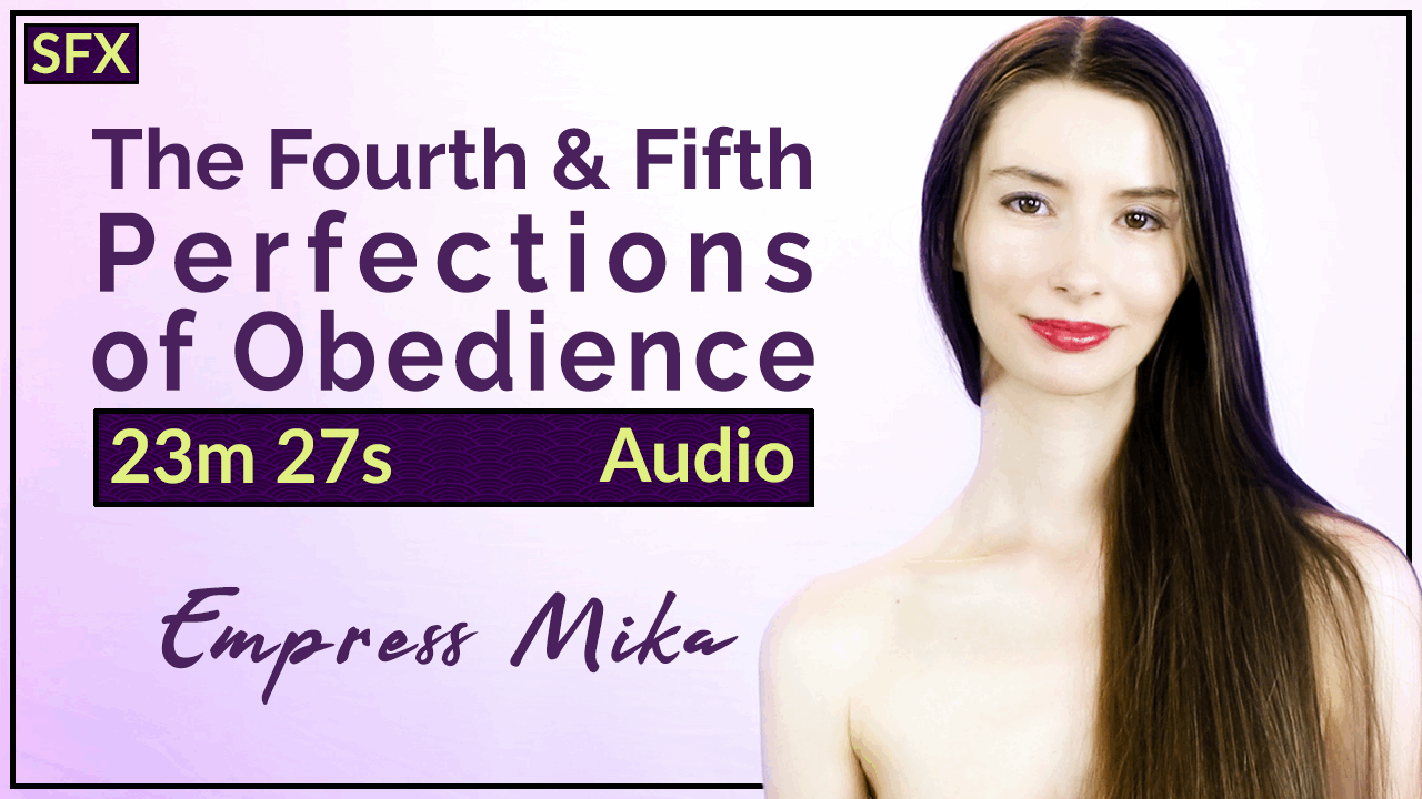 Empress Mika: The Fourth & Fifth Perfections of Obedience – Audio MP3
