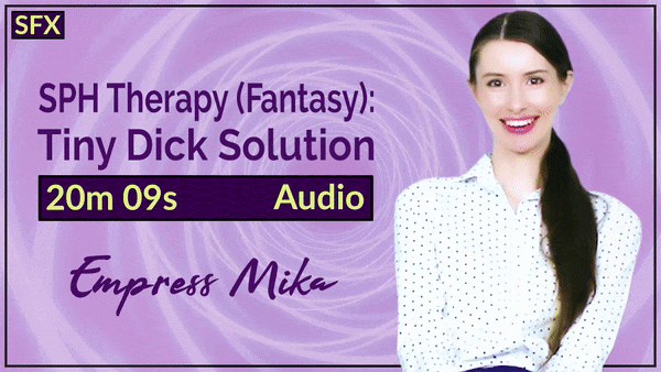 Empress Mika: SPH Therapy-Fantasy: Tiny Dick Solution – Audio MP3