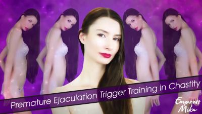 Empress Mika: Premature Ejaculation Trigger Training in Chastity